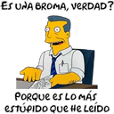 ES UNA BROMA, VERDAD?
PORQUE ES LO MÁS
ESTÚPIDO QUE He LeiDo