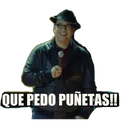 QUE PEDO PUÑETAS!