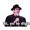 Sí, yo le digo