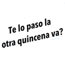 Te lo paso la
otra quincena va?
Graffadia