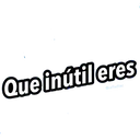 Queinútil eres
Graffadiaz