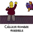 CALLESE HOMBRE
HORRIBLE