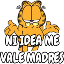 NI IDEA ME
VALE MADRES