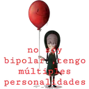 no y
bipolartengo
múltiples
personalidades