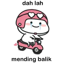 dah lah
mending balik