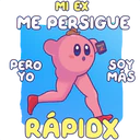 MI EX
ME PERSIGUE
PERO
YO
TAKIS
SOY
MÅS
RAPIOX