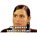 ME QUIERES
TOMAR EL PELO?