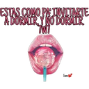 ESTAS COMO PA INVITARTE
A DORMIR Y NO DORMIR
TWI
Ivana