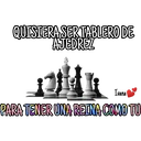 QUISIERA SER TABLERO DE
AJEDREZ
Ivana
PARA TENER UNA REINA COMO TU