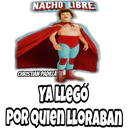 NACHO LIBRE
CHRISTIAN PADILLA
D
E
YALLEGO
POR QUIEN LLORABAN