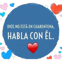 DIOS NO ESTÁ EN CUARENTENA,
HABLA CON ÉL.