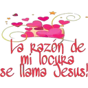 La Razón de
mi locuRa
se llama Jesus!