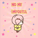 NO ME
IMPORTA
O