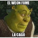 EL WEON FOME
LA CAGO