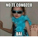 NO TE CONOZCO
BAI