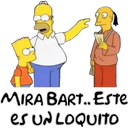 MIRA BART.. Este
es UN LOQUITO