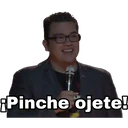 Pinche ojete!