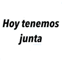 Hoy tenemos
junta
@raffadilaz