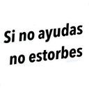 Si no ayudas
no estorbes
Graffediiez