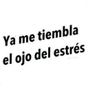 Ya me tiembla
el ojo del estrés
Graffadiaz