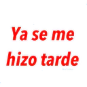 Ya se me
hizo tarde
@raffeciaz