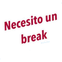 Necesito un
break
@raffadiaz