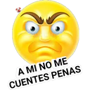 A MI NO ME
CUENTES PENAS