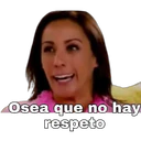 Osea que no hay
respeto