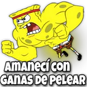 Amanecí con
GANAS DE PELEAR