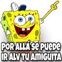 of)
POR ALLA SE PUEDE
IR ALV TU AMIGUITA