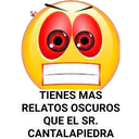 TIENES MAS
RELATOS OSCUROS
QUE EL SR.
CANTALAPIEDRA
