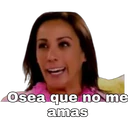 Osea que no me
amas