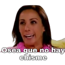 Osea que no hay
chisme