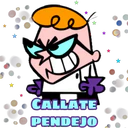 CALLATE
PENDEJO