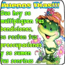 Buenos Días!!!
Que hoy se
multipliquen
bendiciones,
se resten tus
preocupaciones
y se sumen
tus sonrisas