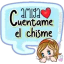 amiga
uentame
el chisme
Curren
Lorena & Ainarey