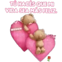 TÚ HACÉS QUE MI
VIDA SEA MÁS FELIZ.
Love