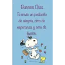 Buenos Días Te envío un pedacito de alegría, otro de esperanza y otro de ilusión. Cipta Raco