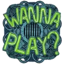 WANNA
PLAY