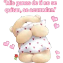 "Mis ganas de ti no se
quitan, se acumulan!