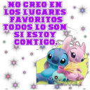 NO CREO EN
LOS LUGARES
FAVORITOS
TODOS LO SON
SI ESTOY
CONTICO.