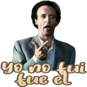 yo no fui
fue el