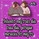 ★FEDWARD ★
MAA
AR
Intento mejorar dia
* tras día, porque
mereces lo mejor